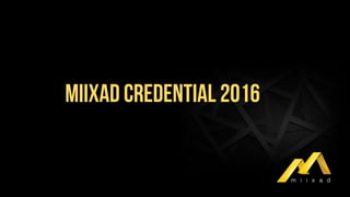 MIIXAD CREDENTIAL 2016
 