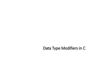 different Data type Modifiers in c language | PPT