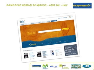 Ejemplos de modelos de negocio – long tail - LULU
 
