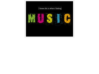 I knew this is where I belong
 