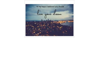 In my heart I believed you should
 