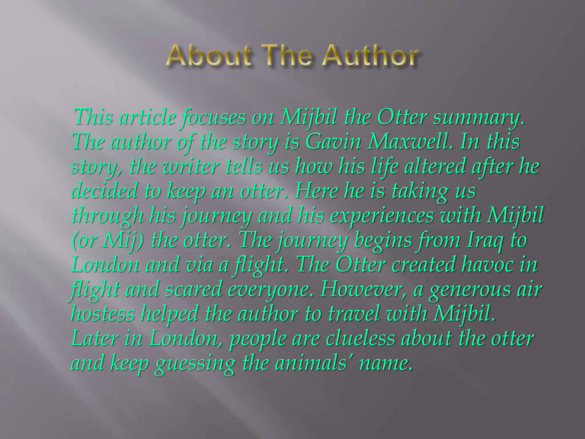 Mijbil T he Otter PPT.pptx assfdhfkkcdhcdncve | PPT