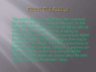 Mijbil T he Otter PPT.pptx assfdhfkkcdhcdncve | PPT