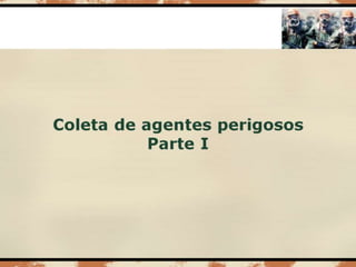 Aula 003   risco químico - coleta