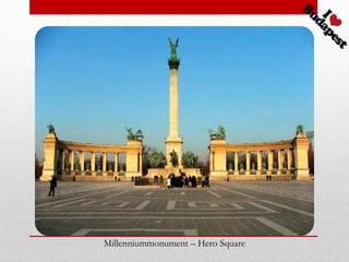 Millenniummonument – Hero Square
 