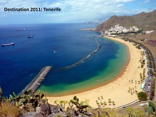 Destination 2011: Tenerife

4

 