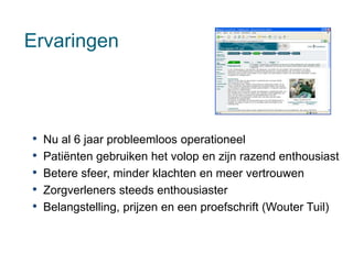 ErvaringenNu al 6 jaar probleemloos operationeel