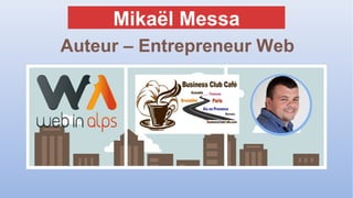 Mikaël Messa
Auteur – Entrepreneur Web
 