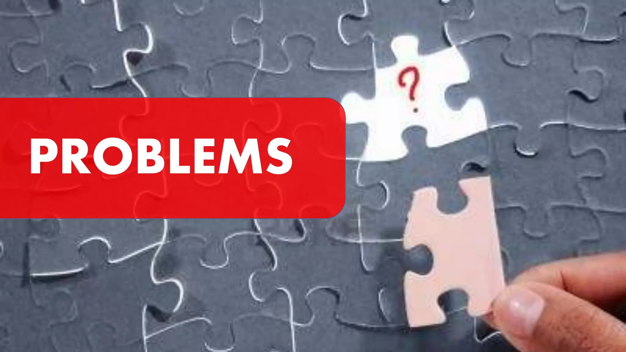 PROBLEMS

 