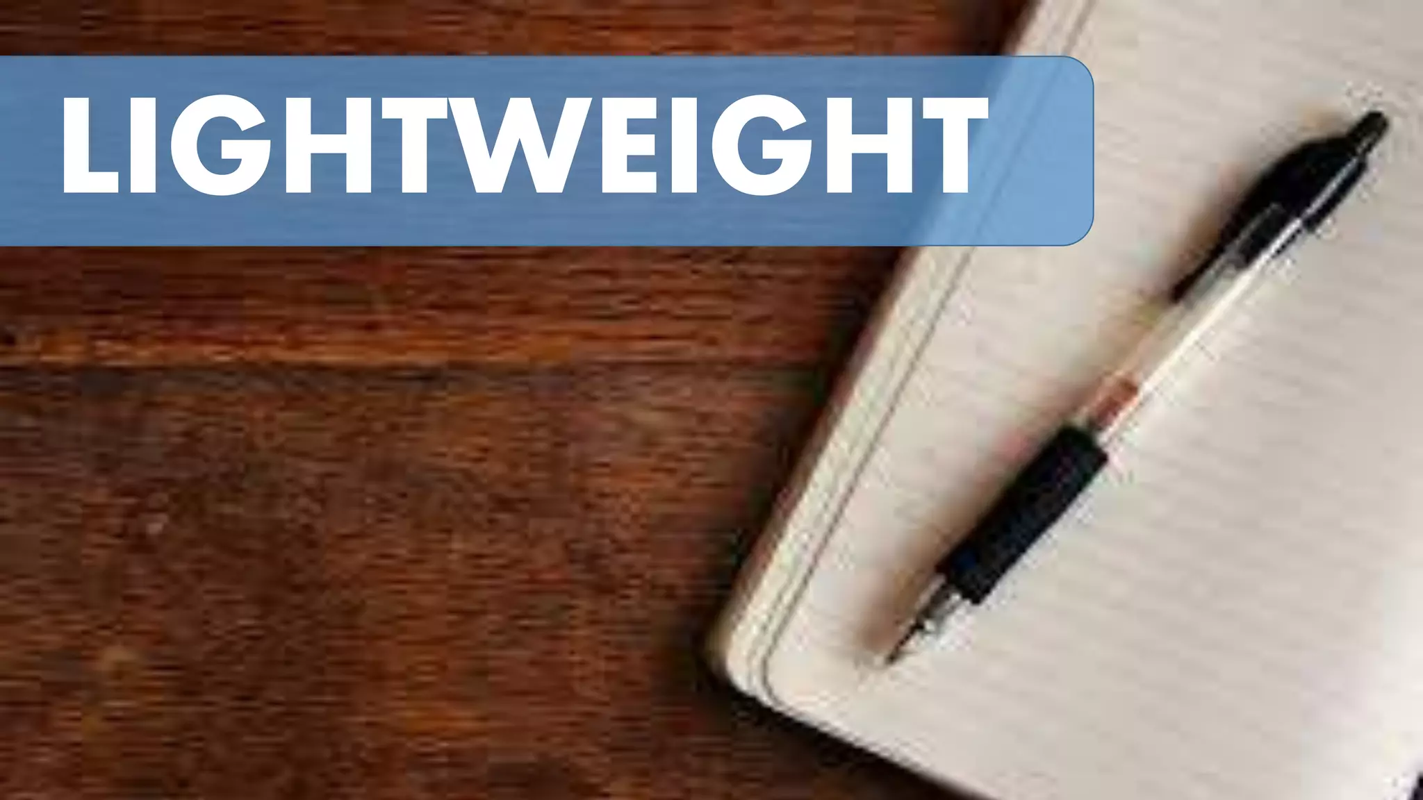 LIGHTWEIGHT

 