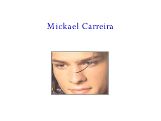 Mickael Carreira 