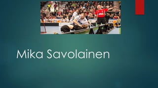 Mika Savolainen
 