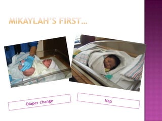 Mikaylah’s first…NapDiaper change