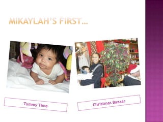 Mikaylah’s first…Christmas BazaarTummy Time