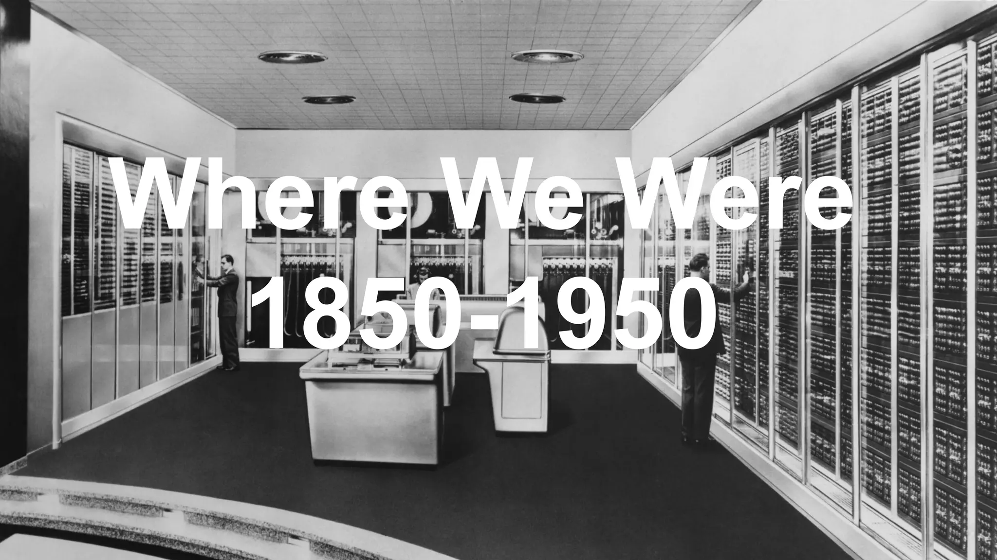 Where We Were
1850-1950
 