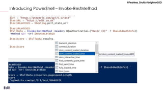 @Fearless_Shultz #brightonSEO
Introducing PowerShell – Invoke-RestMethod
 