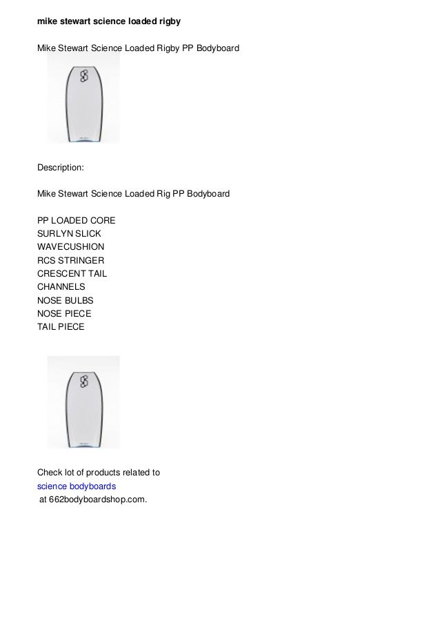 Mike Stewart Science Loaded Rigby PP Bodyboard