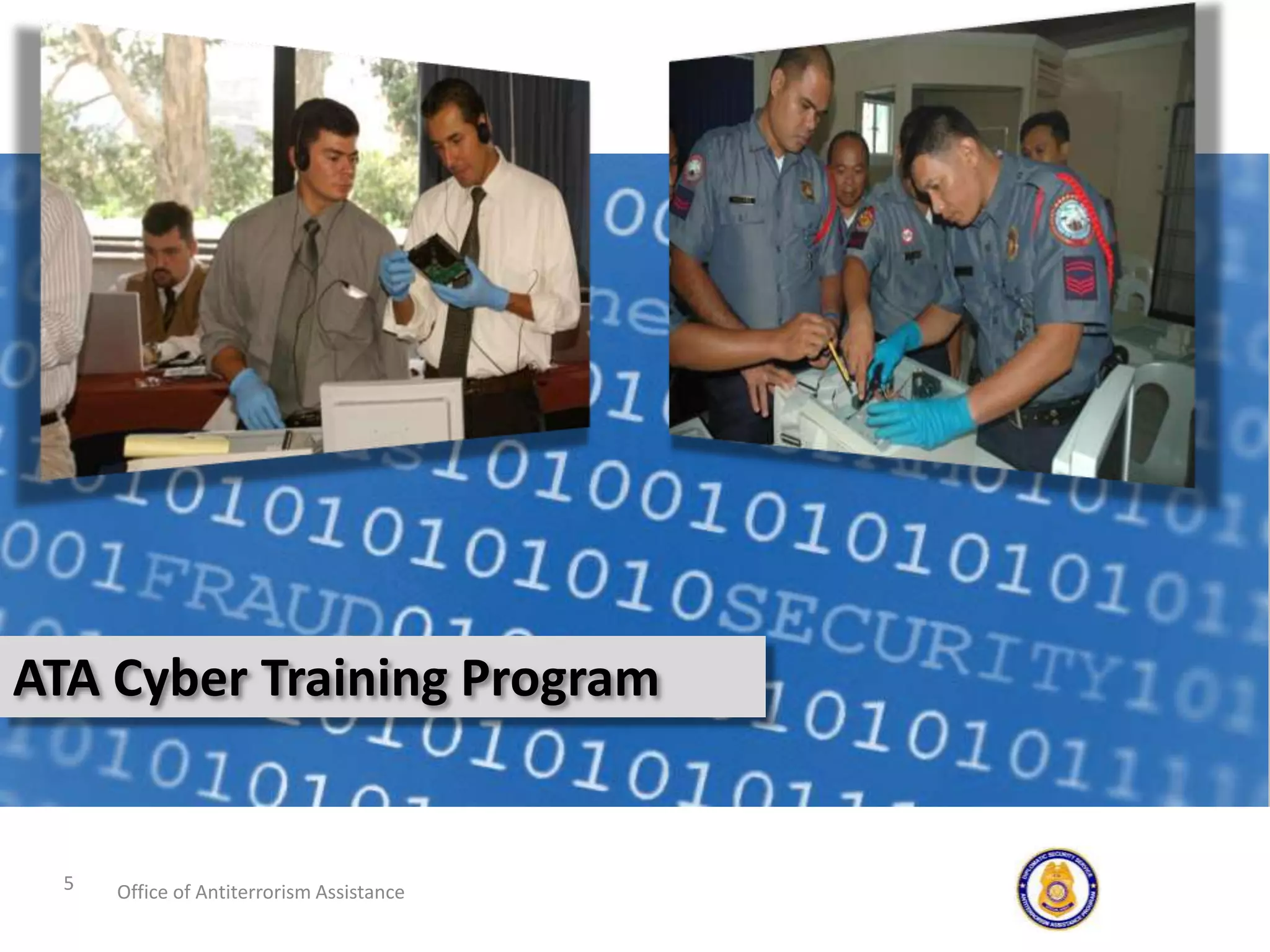 Office of Antiterrorism Assistance5Enter your own text hereATA Cyber Training Program