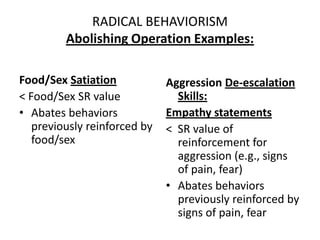 Behavior, and behavior processes (the repeated effects of environmental events) are identified and described by scientific observations