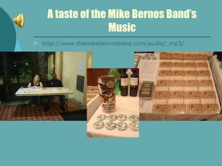 A taste of the Mike Bernos Band’s Music http://www.themikebernosband.com/audio/_mp3/ 