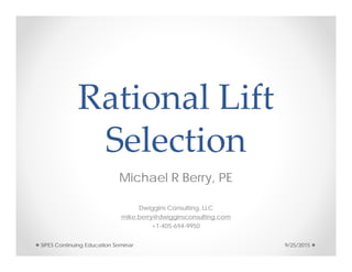Michael R Berry, PE
Dwiggins Consulting, LLC
mike.berry@dwigginsconsulting.com
+1-405-694-9950
9/25/2015SIPES Continuing Education Seminar
 