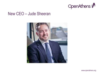 www.openathens.org
New CEO – Jude Sheeran
 