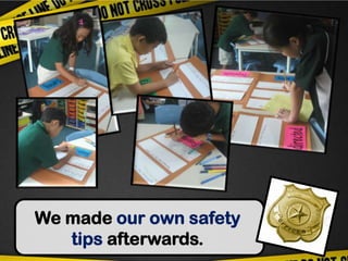 We made our own safety tips afterwards.