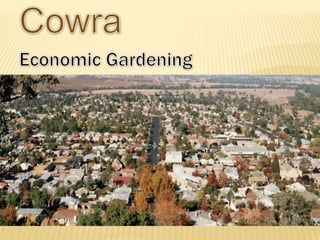 Cowra Economic Gardening  