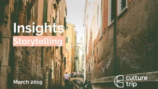 Insights
Storytelling
March 2019
 