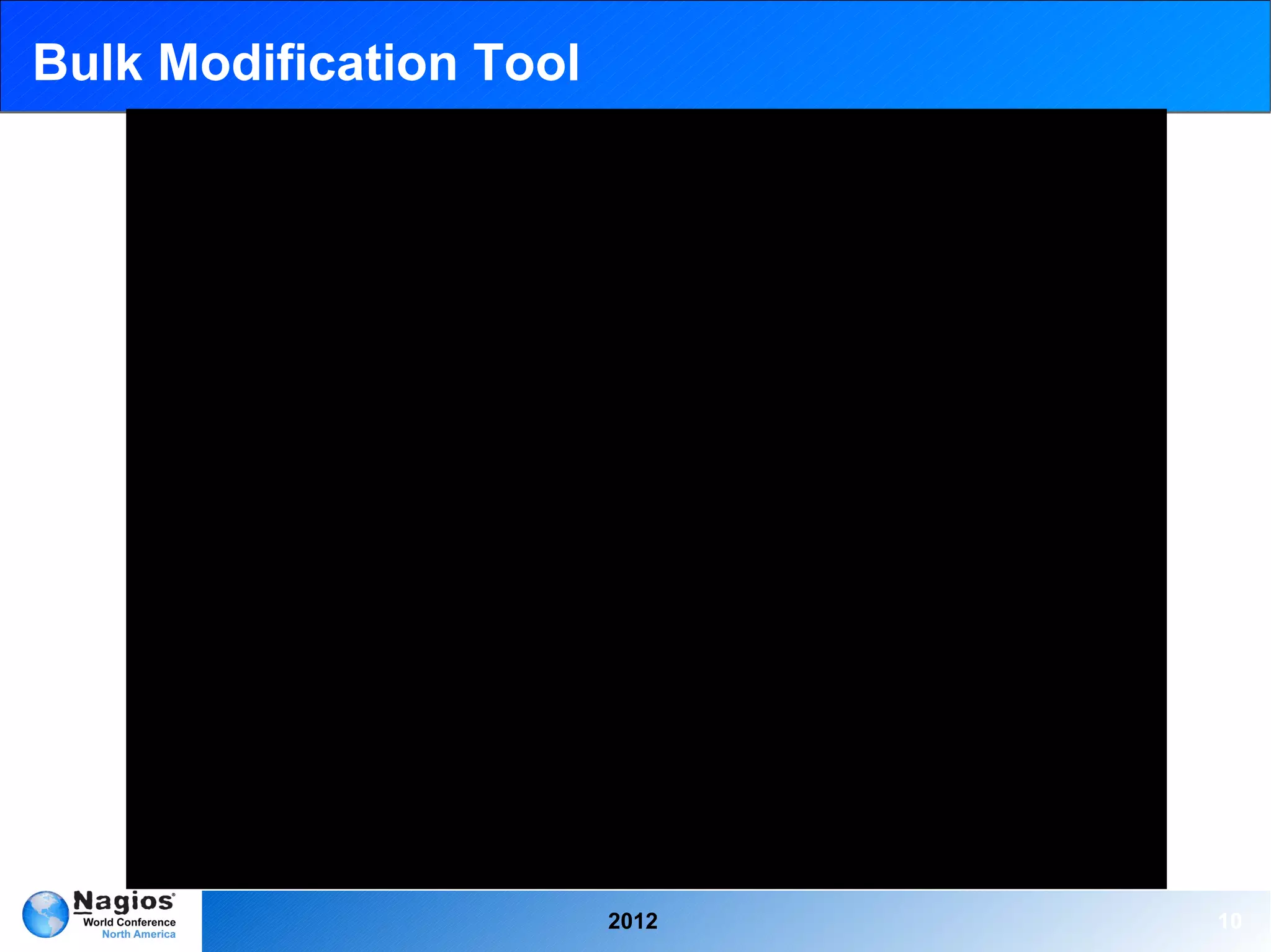 Bulk Modification Tool




                         2012   10
 