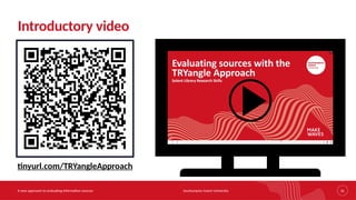 Southampton Solent University
A new approach to evaluating information sources 31
Introductory video
tinyurl.com/TRYangleApproach
 