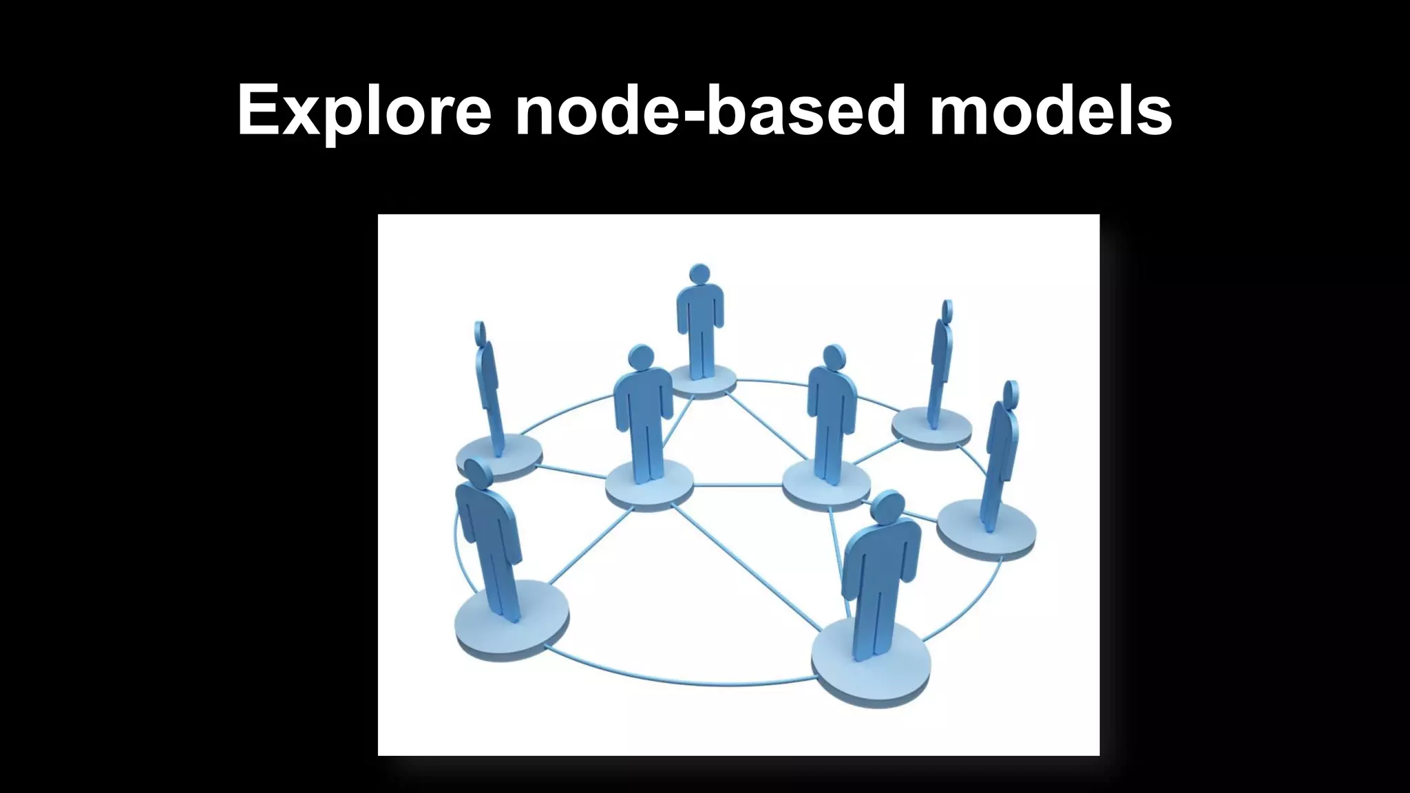 Explore node-based models