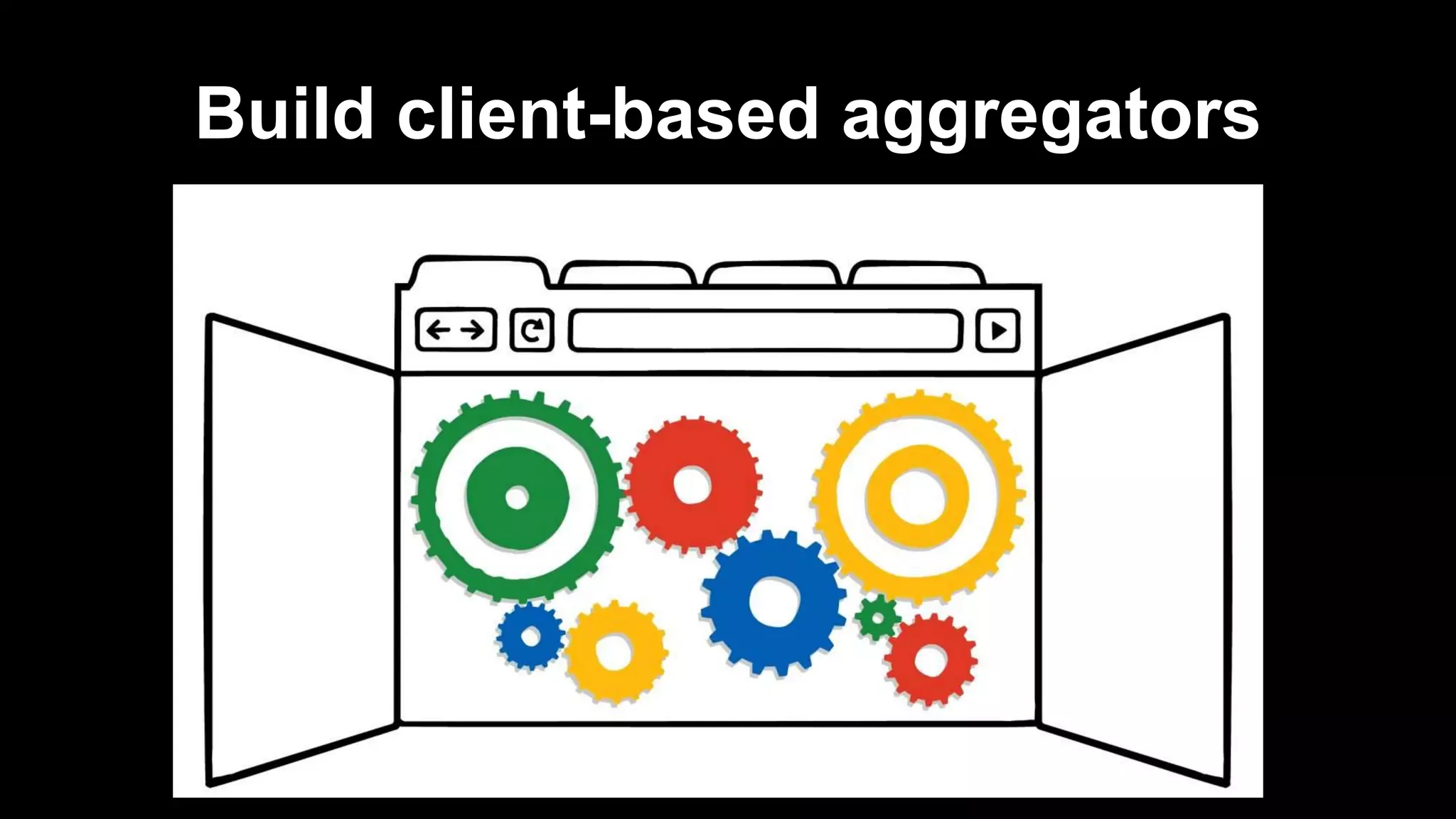 Build client-based aggregators