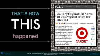 THAT’S HOWhappened 
Target famously makes use of this to “prime the pump” for pregnant customers. 
http://onforb.es/1w2lJEE  