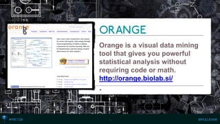 Orange is a visual data mining tool that gives you powerful statistical analysis without requiring code or math. http://orange.biolab.si/ 
. 
…  