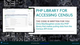 THE CODE IS WRITTEN FOR YOU 
Chris MacNaughton wrote this PHP library that makes pulling data from the Census API trivial. 
US Census Class -http://bit.ly/1w2ollP  