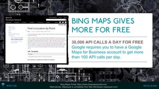 30,000 API CALLS A DAY FOR FREE 
Google requires you to have a Google Maps for Business account to get more than 100 API calls per day. 
Bing Maps Portal https://www.bingmapsportal.com 
Alternatively, Mapquest is completely free http://developer.mapquest.com/  