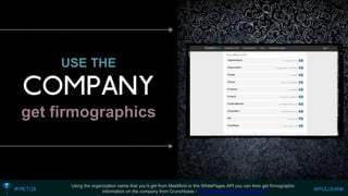USE THEget firmographics 
Using the organization name that you’ll get from MaxMind or the WhitePages API you can then get firmographic information on the company from Crunchbase -http://developer.crunchbase.com  