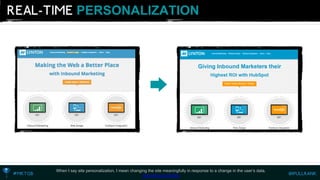 PERSONALIZATION 
When I say site personalization, I mean changing the site meaningfully in response to a change in the user’s data. 
http://bit.ly/1q07ZNo  