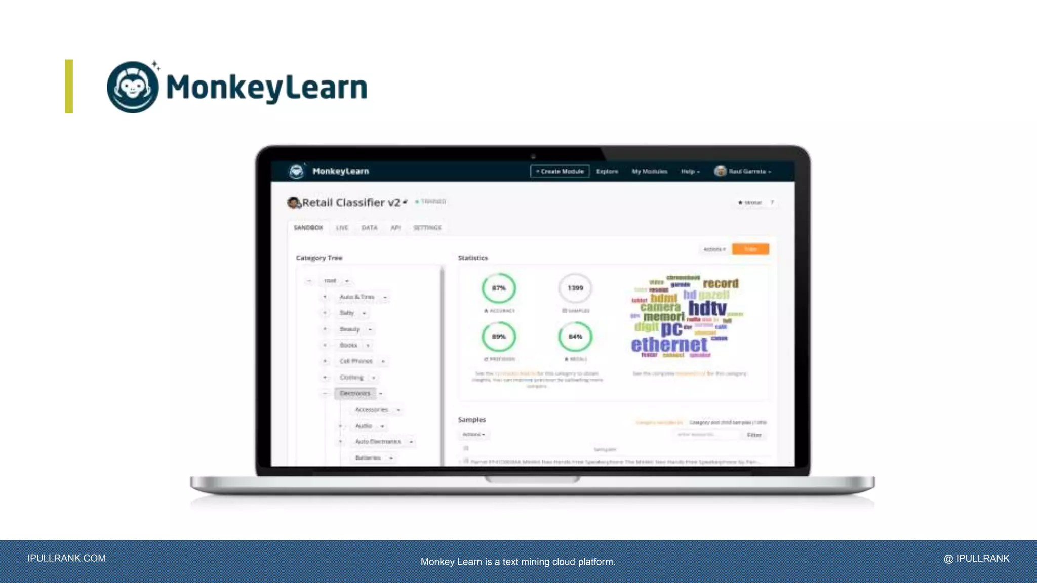 IPULLRANK.COM @ IPULLRANKMonkey Learn is a text mining cloud platform.
 