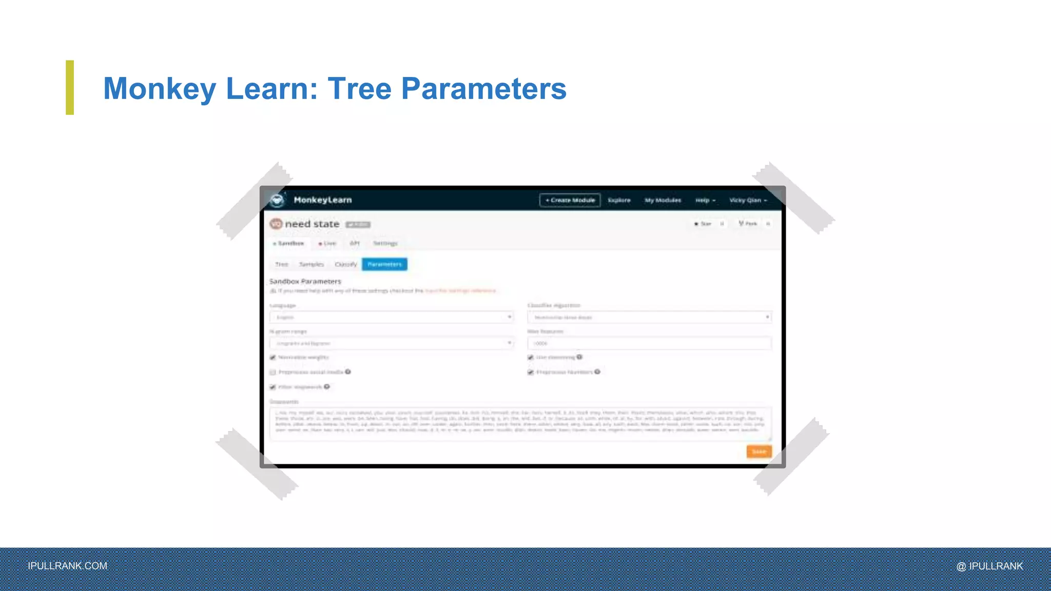 IPULLRANK.COM @ IPULLRANK
Monkey Learn: Tree Parameters
 