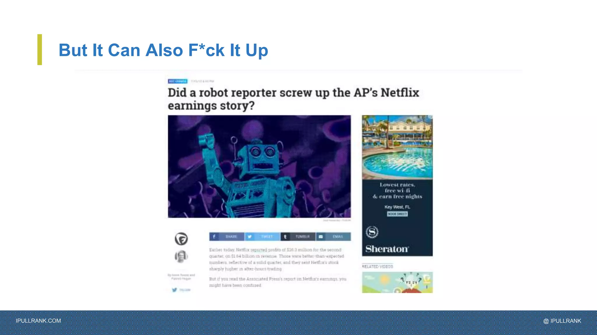 IPULLRANK.COM @ IPULLRANK
But It Can Also F*ck It Up
 