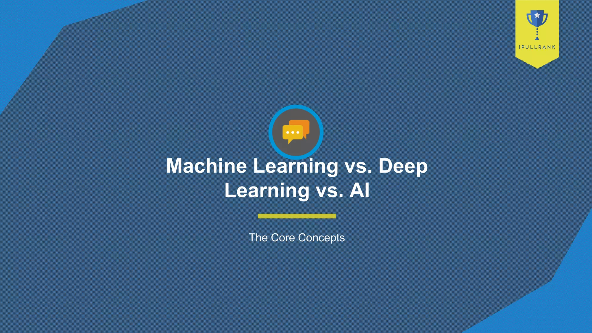 Machine Learning vs. Deep
Learning vs. AI
The Core Concepts
 