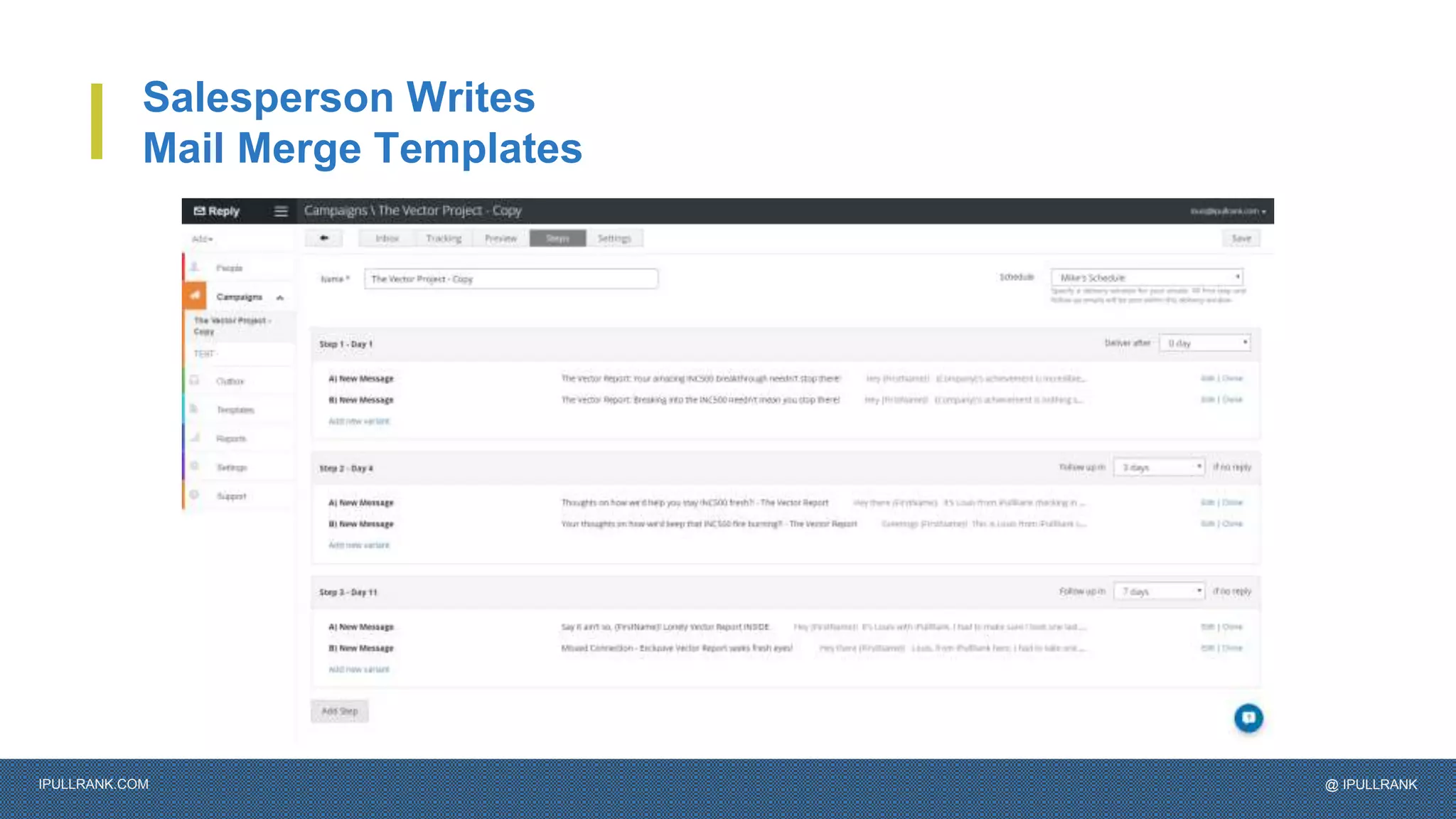 IPULLRANK.COM @ IPULLRANK
Salesperson Writes
Mail Merge Templates
 