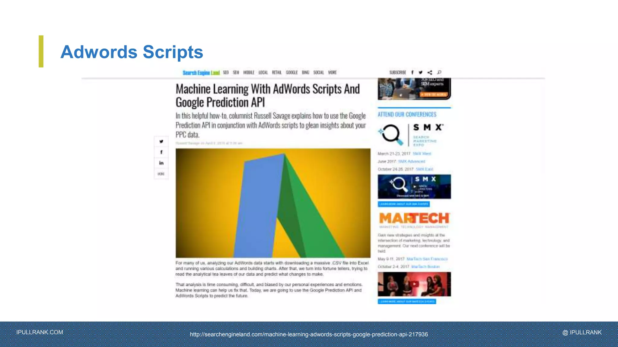 IPULLRANK.COM @ IPULLRANK
Adwords Scripts
http://searchengineland.com/machine-learning-adwords-scripts-google-prediction-api-217936
 
