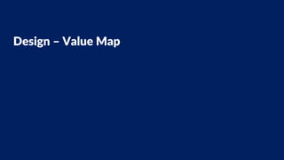 Design – Value Map
 