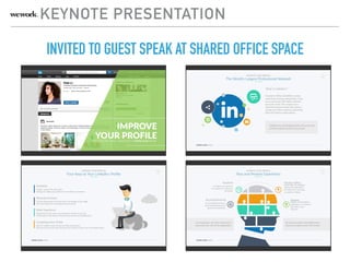 KEYNOTE PRESENTATION
INVITED TO GUEST SPEAK AT SHARED OFFICE SPACE
 