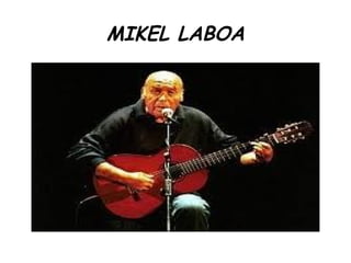 MIKEL LABOA
 