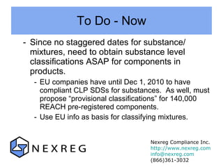 To Do - Now <ul><ul><li>Since no staggered dates for substance/ mixtures, need to obtain substance level classifications A...