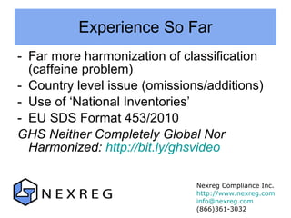 Experience So Far <ul><li>Far more harmonization of classification (caffeine problem) </li></ul><ul><li>Country level issu...